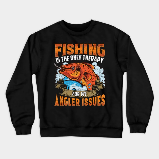 Fishing Therapy Funny Quotes Humor Sayings Gift Crewneck Sweatshirt by E